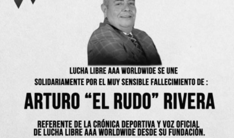 Muere Arturo ‘El Rudo’ Rivera, icónico narrador de lucha libre Muere Arturo ‘El Rudo’ Rivera, icónico narrador de lucha libre