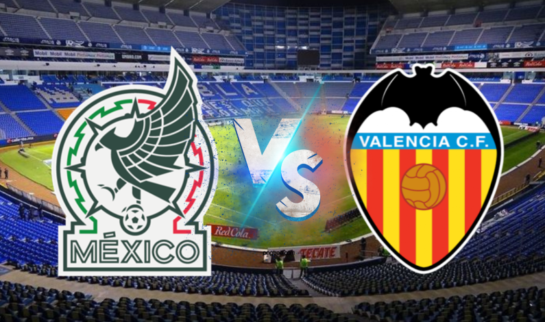 Selección de futbol de México se enfrentará al Valencia CF Selección de futbol de México se enfrentará al Valencia CF